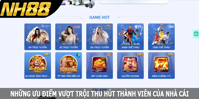 Những ưu điểm vượt trội thu hút thành viên của nhà cái