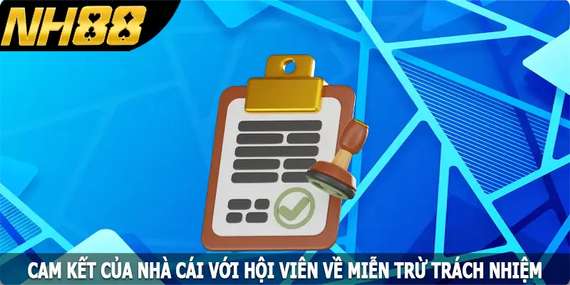 Cam kết của nhà cái với hội viên về miễn trừ trách nhiệm