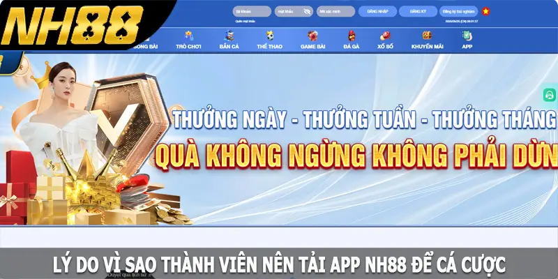 Lý do vì sao thành viên nên tải app NH88 để tham gia Lý do vì sao thành viên nên tải app NH88 để tham gia