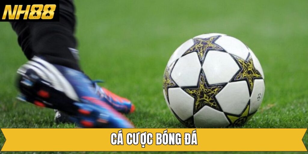 Bóng Đá - Luật Cá Cược Môn Thể Thao Vua Tại Nhà Cái NH88