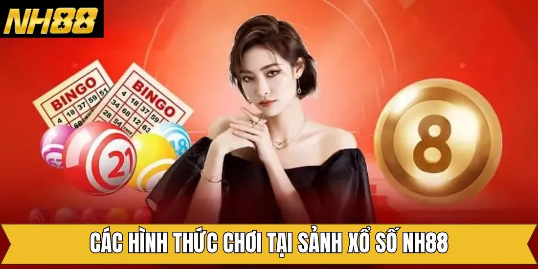 Top 3 hình thức xổ số NH88 được yêu thích số 1