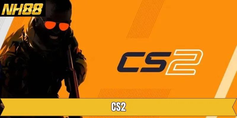 CS2 - Trải Nghiệm Cá Cược Game Đỉnh Cao Tại Nhà Cái NH88