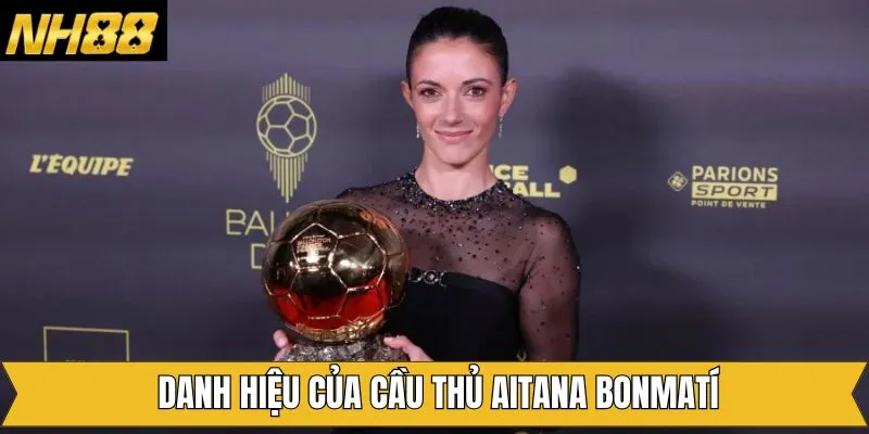 Một số danh hiệu đặc biệt mà cô nàng đã gặt hái hiệu quả