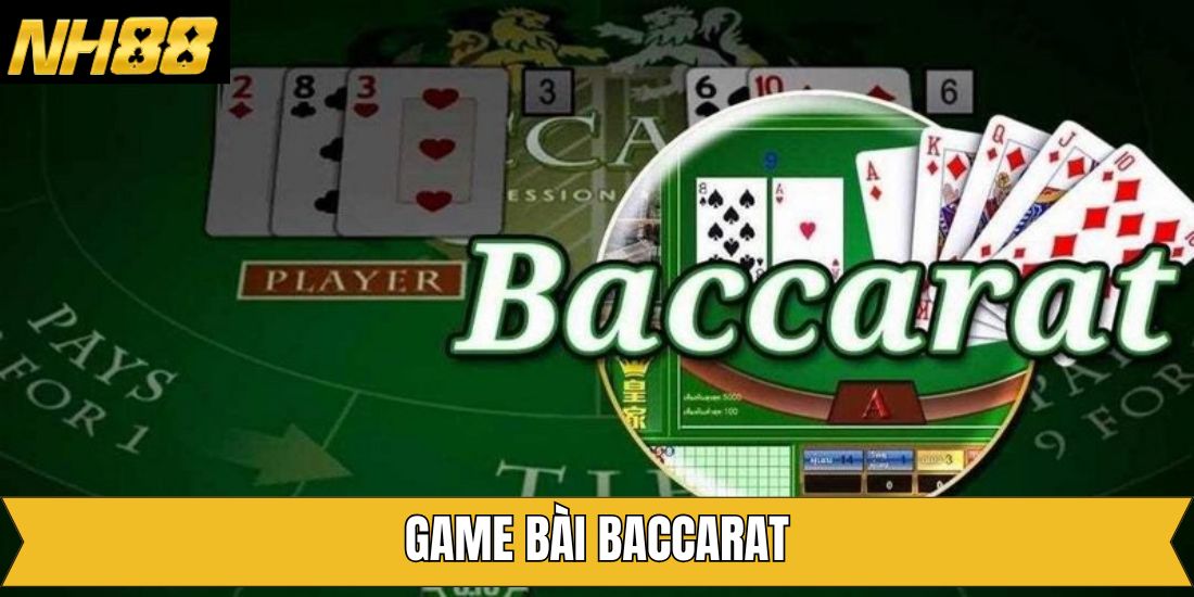 Baccarat – Siêu Phẩm Ăn Khách Nhất Có Mặt Tại NH88