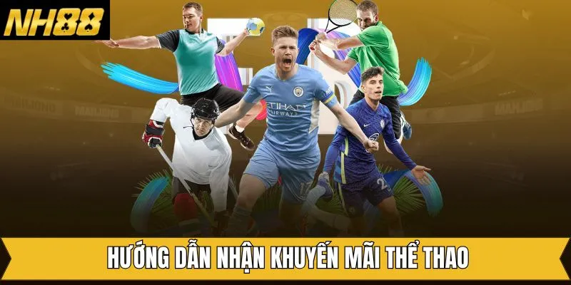 Các bước tham gia nhận khuyến mãi Sports tại NH88