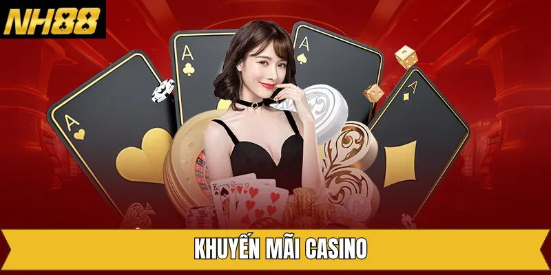 Khuyến Mãi Casino NH88 - Ưu Đãi Thả Ga, Đặt Cược Không Giới Hạn