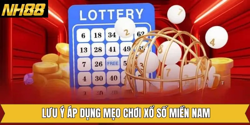 Những điều nên chú ý khi áp dụng chiến lược vào XSMN