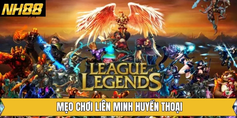 Mẹo Chơi Liên Minh Huyền Thoại: Bí Kíp Đặt Chuẩn Meta