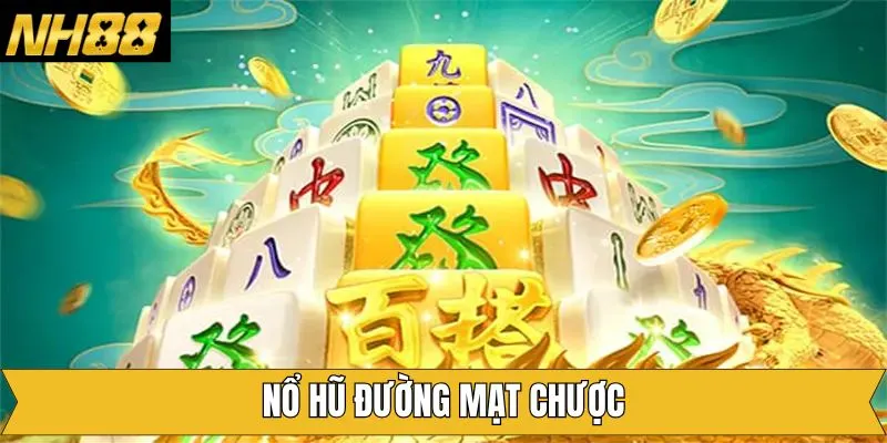 Đường Mạt Chược - Slot Game Quốc Dân Thịnh Hành Hiện Nay 