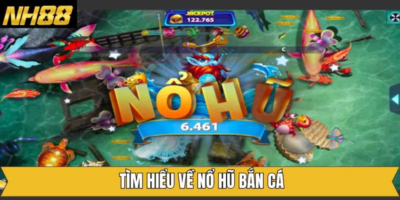 Vài nét về khuyến mãi nổ hũ bắn hấp dẫn của NH88