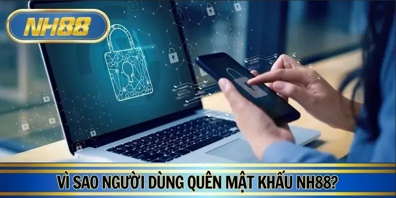 Nhiều game thủ gặp khó khăn vì quên mật khẩu NH88